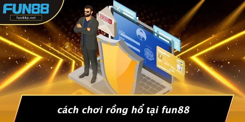 Cách Chơi Rồng Hổ Tại Fun88