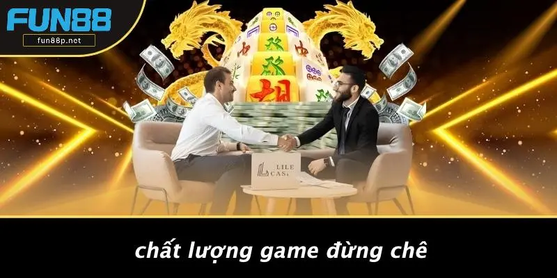 Chất Lượng Game Đừng Chê