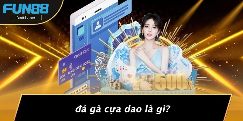 Đá Gà Cựa Dao Là Gì?