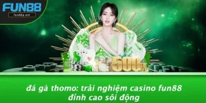 ĐÁ GÀ THOMO
