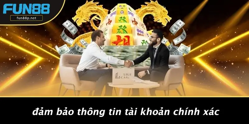 Đảm Bảo Thông Tin Tài Khoản Chính Xác