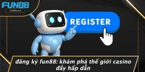 ĐĂNG KÝ FUN88