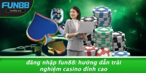 ĐĂNG NHẬP FUN88