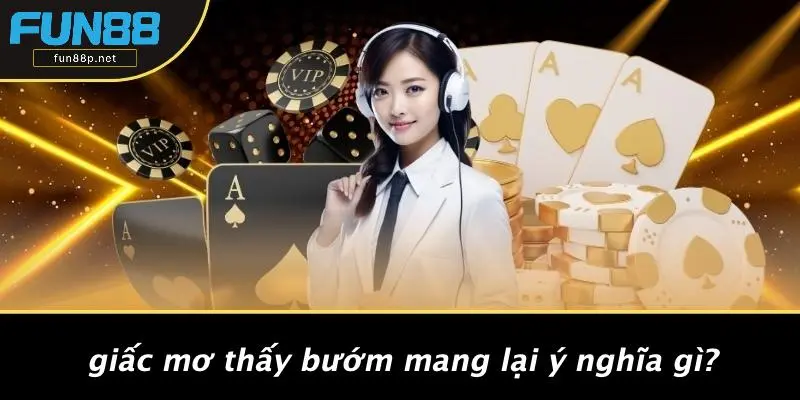 Giấc Mơ Thấy Bướm Mang Lại Ý Nghĩa Gì?