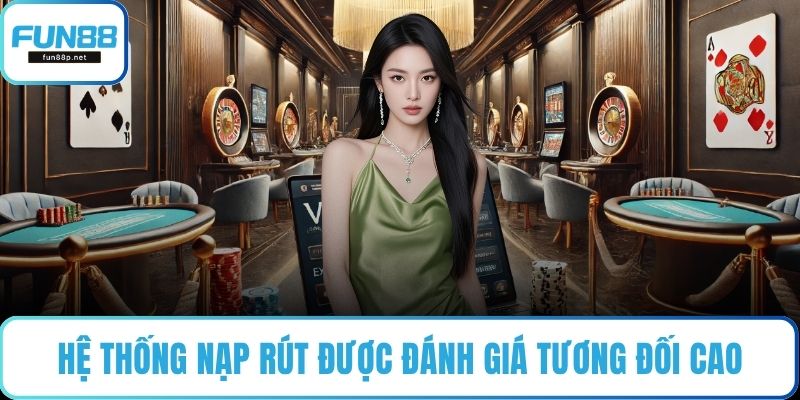 Hệ thống nạp rút được đánh giá tương đối cao
