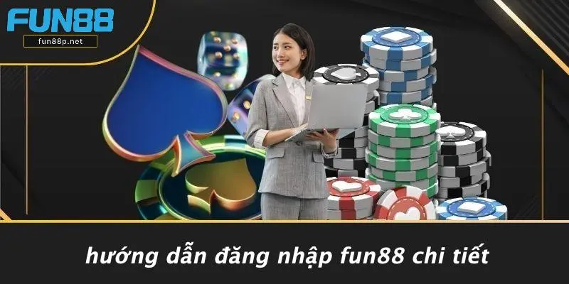 Hướng Dẫn Đăng Nhập Fun88 Chi Tiết