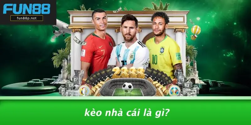 Kèo Nhà Cái Là Gì?