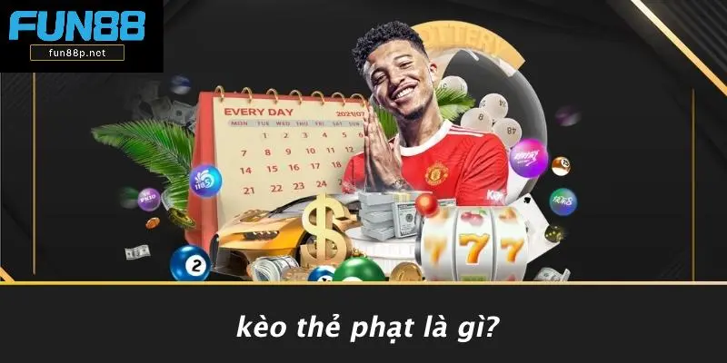 Kèo Thẻ Phạt Là Gì?