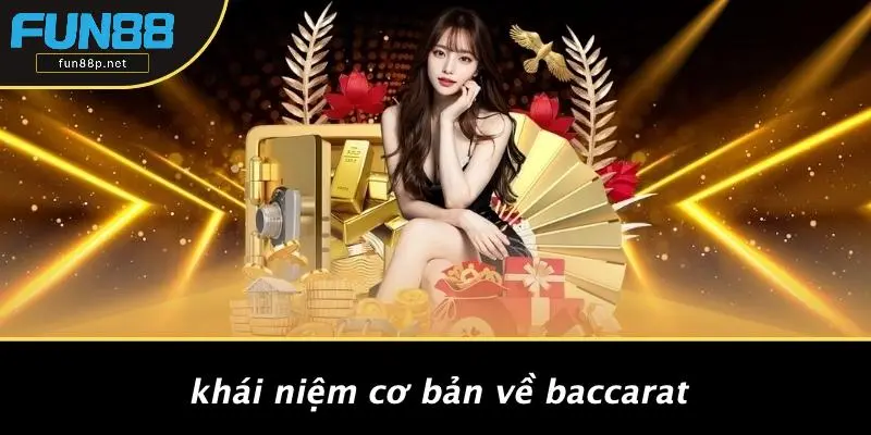 Khái Niệm Cơ Bản Về Baccarat