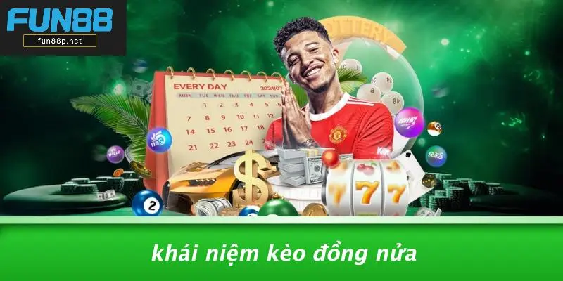 Khái Niệm Kèo Đồng Nửa