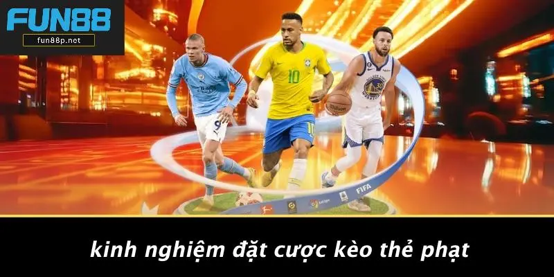 Kinh Nghiệm Đặt Cược Kèo Thẻ Phạt