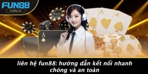 LIÊN HỆ FUN88