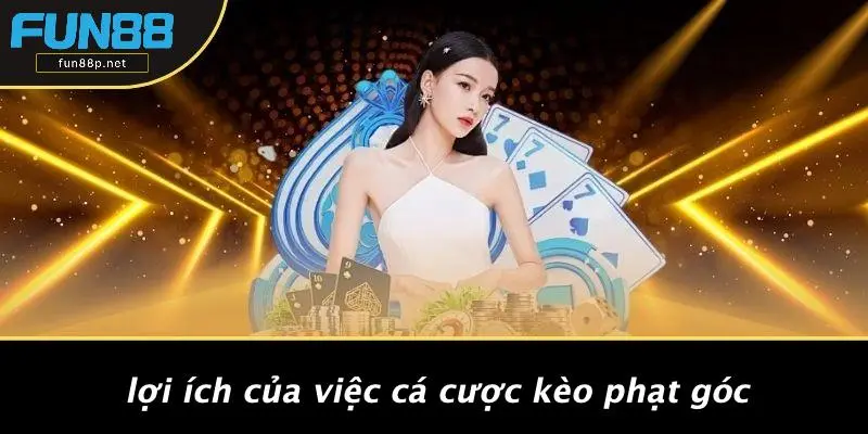 Lợi Ích Của Việc Cá Cược Kèo Phạt Góc