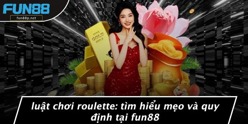LUẬT CHƠI ROULETTE