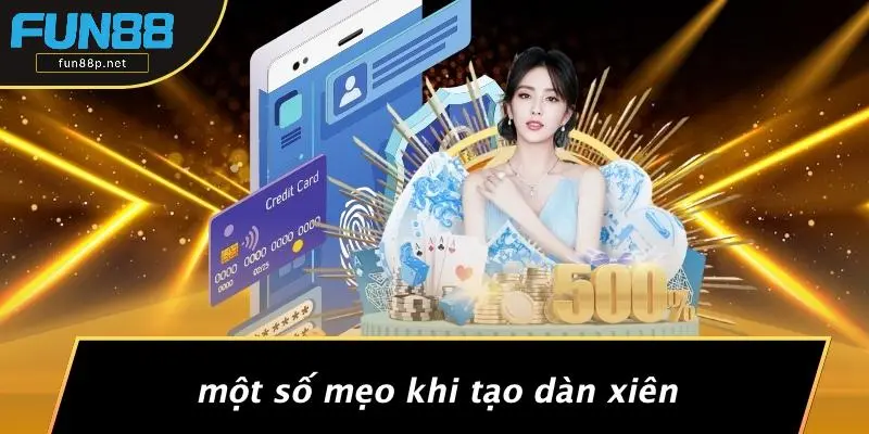 Một Số Mẹo Khi Tạo Dàn Xiên