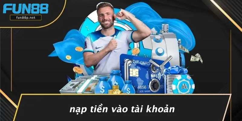 Nạp Tiền Vào Tài Khoản