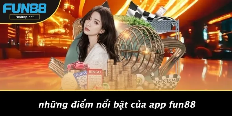 Những Điểm Nổi Bật Của App Fun88
