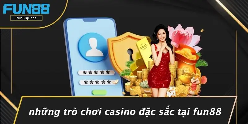 Những Trò Chơi Casino Đặc Sắc Tại Fun88