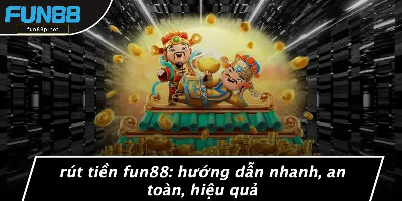 RÚT TIỀN FUN88
