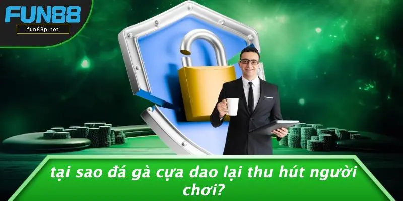 Tại Sao Đá Gà Cựa Dao Lại Thu Hút Người Chơi?