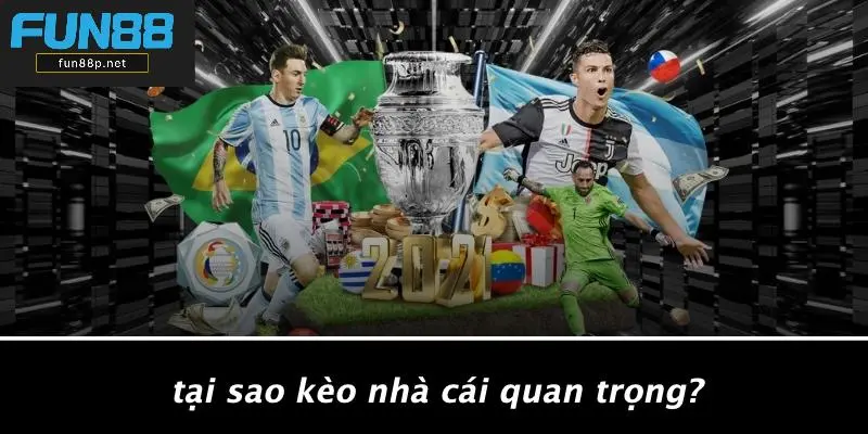 Tại Sao Kèo Nhà Cái Quan Trọng?