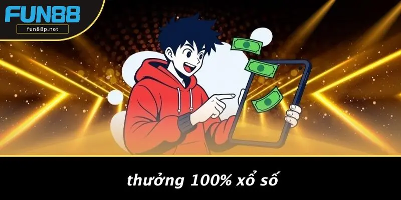 Thưởng 100% Xổ Số